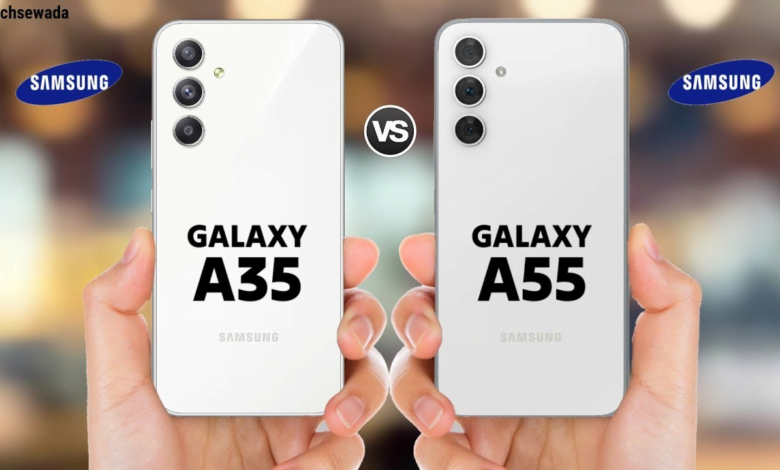 مقارنة احترافية بين Samsung Galaxy A35 و Samsung Galaxy A55