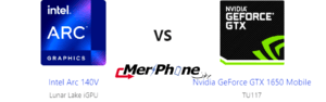 أي من Intel Arc 140V و Nvidia GeForce GTX 1650 Mobile يناسب أسلوب حياتك؟