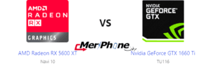 أيهما أفضل؟ AMD Radeon RX 5600 XT أم Nvidia GeForce GTX 1660 Ti؟