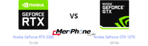 مقارنة شاملة: Nvidia GeForce RTX 2060 ضد Nvidia GeForce GTX 1070