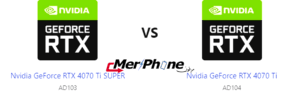 اختار الأنسب لك: Nvidia GeForce RTX 4070 Ti SUPER أو Nvidia GeForce RTX 4070 Ti