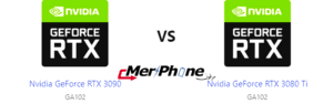 التقنية الأفضل: Nvidia GeForce RTX 3090 أم Nvidia GeForce RTX 3080 Ti؟