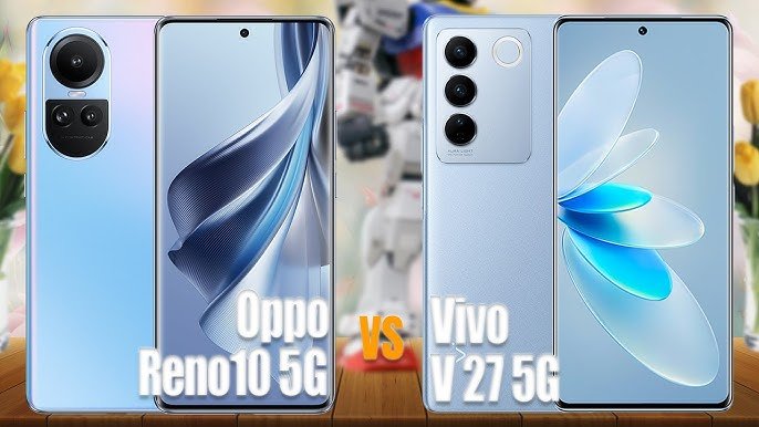 هاتف Vivo V27 ضد Oppo Reno 10 5G