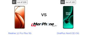 مقارنة هاتف: Realme 12 Pro Plus 5G ضد OnePlus Nord CE3 5G
