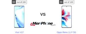 مقارنة شاملة: Vivo V27 ضد Oppo Reno 11 F 5G