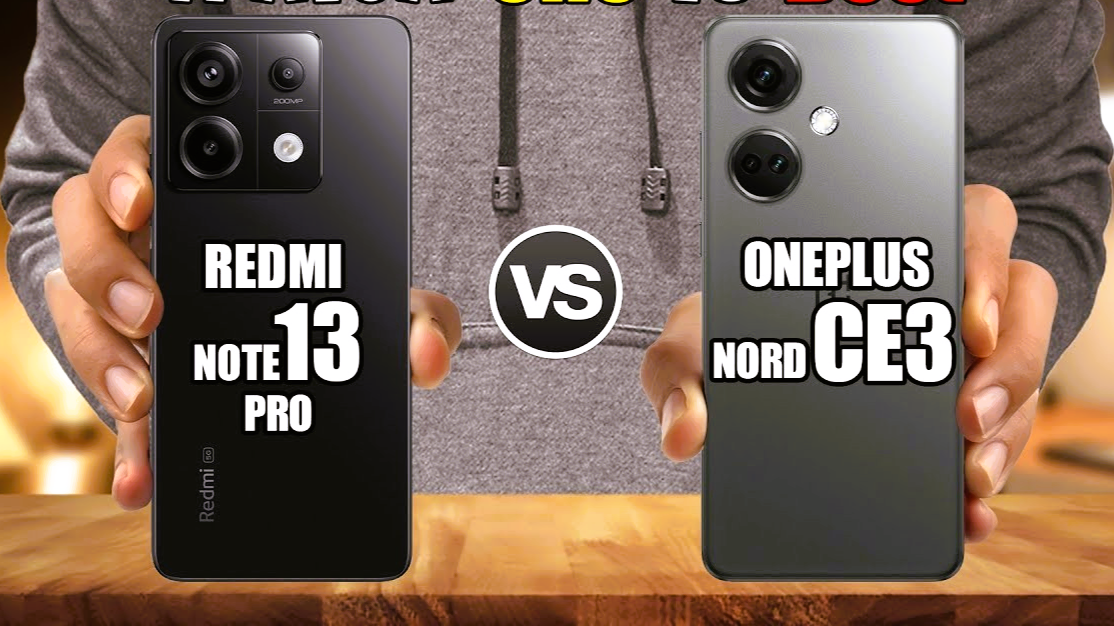 تحليل شامل: Xiaomi Redmi Note 13 Pro 4G ضد OnePlus Nord CE3 5G