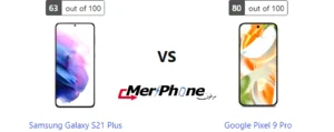 مقارنة هاتف: Samsung Galaxy S21 Plus ضد Google Pixel 9 Pro